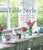 Table Style - Liz Belton, Rebecca Tanqueray, Debi Treloar