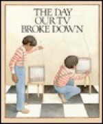 The Day Our TV Broke Down - Betty Ren Wright, Shirlee Jensen, Barbara Bejna