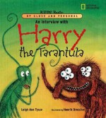 An Interview with Harry the Tarantula - Leigh Ann Tyson, Henrik Drescher