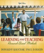 Learning and Teaching: Research-Based Methods (5th Edition) - Donald P. Kauchak, Paul D. Eggen