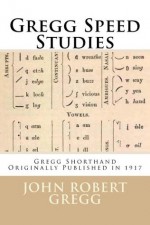 Gregg Speed Studies, 1917 (Annotated) - John Gregg