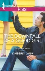 The Downfall of a Good Girl - Kimberly Lang