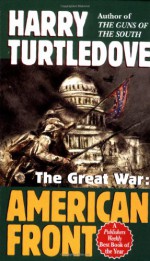 The Great War: American Front - Harry Turtledove