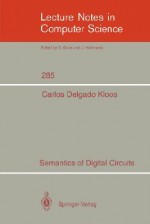 Semantics of Digital Circuits - Carlos Delgado Kloos