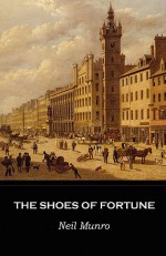 The Shoes of Fortune - Neil Munro, Ronald Renton