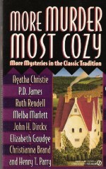 More Murder Most Cozy: More Mysteries in the Classic Tradition - Ruth Rendell, P.D. James, Christianna Brand, Cynthia Manson, Elizabeth Goudge, John H. Dirckx, Melba Marlett, Henry T. Parry, John H. Dirck, Agatha Christie