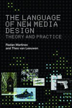 The Language of New Media Design: Theory and Practice - Radan Martinec, Theo van Leeuwen