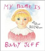 My Name Is Baby Jeff - Giovy Carnet, Henry Nguyen