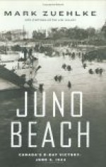 Juno Beach: Canada's D-Day Victory, June 6, 1944 - Mark Zuehlke