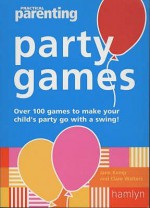 "Practical Parenting" Party Games - Jane Kemp, Clare Walters