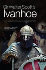 Sir Walter Scott's Ivanhoe: Newly Adapted for the Modern Reader by David Purdie - Walter Scott, David Purdie