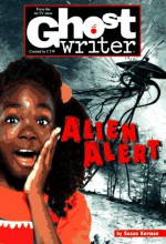 Alien Alert (Ghostwriter) - Susan Korman