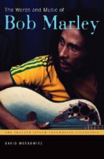 The Words and Music of Bob Marley - David Moskowitz