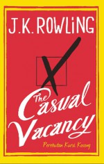 The Casual Vacancy - Perebutan Kursi Kosong - Esti A. Budihabsari, Rini Nurul Badariah, Andityas Prabantoro, J.K. Rowling