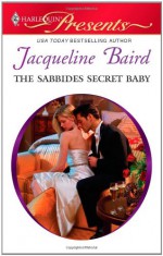 The Sabbides Secret Baby - Jacqueline Baird