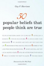 50 Popular Beliefs That People Think Are True - Guy P. Harrison