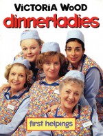 Dinnerladies: First Helpings - Victoria Wood