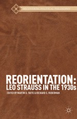 Reorientation: Leo Strauss in the 1930s - Martin D. Yaffe, Richard S. Ruderman