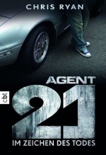 Agent 21 - Im Zeichen des Todes: Band 1 (German Edition) - Chris Ryan, Tanja Ohlsen