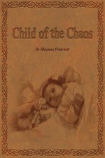 Child of the Chaos - Rhianna Pratchett