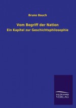 Vom Begriff Der Nation - Bruno Bauch