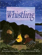 Whistling - Elizabeth Partridge, Anna Grossnickle Hines