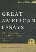 Great American Essays - Ralph Waldo Emerson, Henry David Thoreau, Mark Twain, Walter Covell