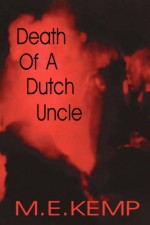 Death of a Dutch Uncle - M.E. Kemp