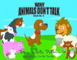 Why Animals Don't Talk (The Why Series) - Eric Pullin, Chris Davis