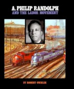 A. Philip Randolph - Robert Cwiklik