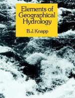 Elements of Geographical Hydrology - Brian J. Knapp