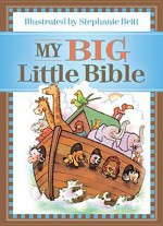 My Big Little Bible - Stephanie Britt