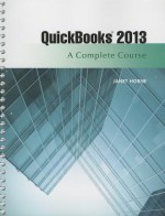 QuickBooks Pro 2013: A Complete Course - Janet Horne