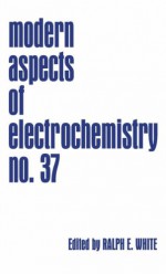 Modern Aspects of Electrochemistry 37 - Brian E. Conway