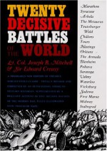 Twenty Decisive Battles Of The World - Joseph B. Mitchell, Edward Shepherd Creasy