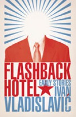 Flashback Hotel - Ivan Vladislavić