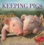 Keeping Pigs: How To Get The Most From Your Pigs - Jeremy Hobson, Phil Rant