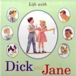 Life With Dick And Jane And Friends - William S. Gray