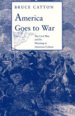 America Goes to War - Bruce Catton