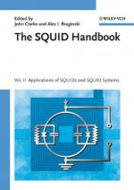 The Squid Handbook: Applications of Squids and Squid Systems - John Clarke, Alex I. Braginski