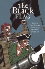 The Black Flag - Ned Bustard, Mitchell Landsman