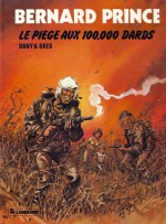 Le piège aux 100.000 dards (Bernard Prince, #14) - Dany, Greg