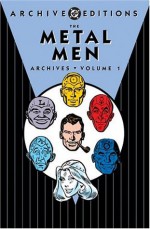 The Metal Men Archives, Volume 1 - Robert Kanigher, Ross Andru, Mike Esposito