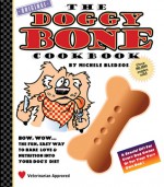 The Doggy Bone Cookbook - Michele Bledsoe, Kelly Schaefer, James Walton