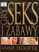 Seks. Gry i zabawy - Anne Hooper