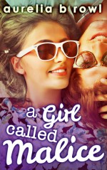 A Girl Called Malice - Aurelia B. Rowl