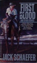 First Blood and Other Stories - Jack Schaefer