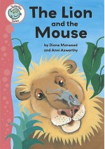 The Lion and the Mouse. Retold by Diane Marwood - Diane Marwood, Ann Axworthy