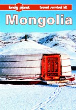 Lonely Planet Travel Survival Kit: Mongolia - Paul Greenway, Robert Storey, Lonely Planet