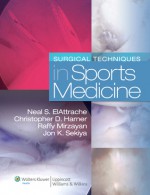 Surgical Techniques in Sports Medicine - Neal S. ElAttrache, Raffy Mirzayan, Jon K. Sekiya, Christopher D. Harner